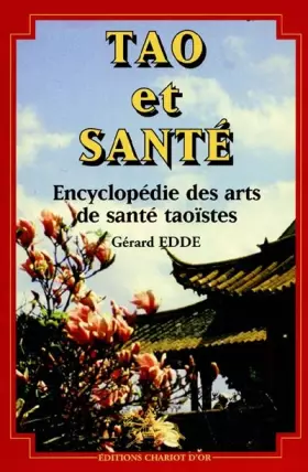 Couverture du produit · Tao et santé : Encyclopédie des arts de santé taoïstes