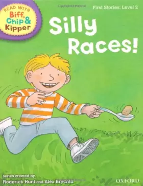 Couverture du produit · Silly Races! (Read with Biff, Chip & Kipper: First Stories, Level 2)