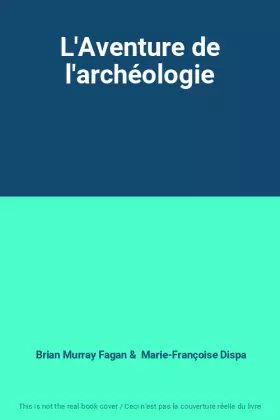Couverture du produit · L'Aventure de l'archéologie