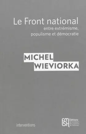 Couverture du produit · Le Front national, entre extrémisme, populisme et démocratie