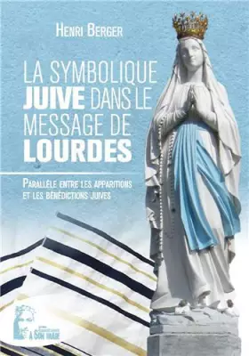 Couverture du produit · La symbolique juive dans le message de Lourdes