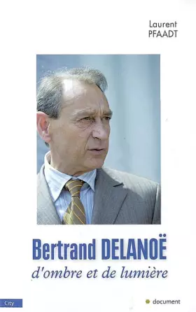Couverture du produit · Bertrand Delanoë: D'ombre et de lumière