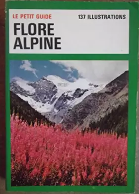 Couverture du produit · Le petit guide flore alpine