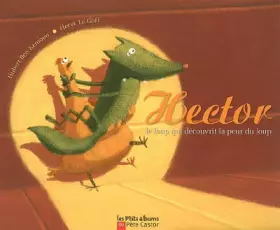 Couverture du produit · Hector le loup qui découvrit la peur du loup