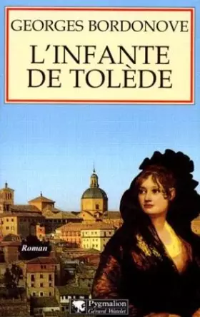Couverture du produit · L'infante de Tolède : L'enterrement du comte d'Orgaz, roman