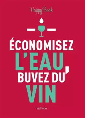 Couverture du produit · Economisez l'eau, buvez du vin