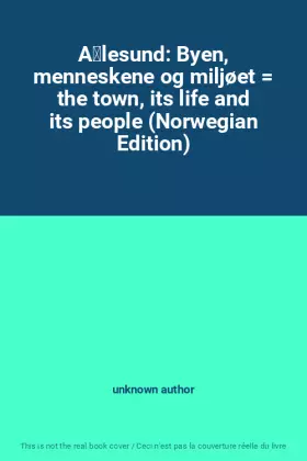 Couverture du produit · Ålesund: Byen, menneskene og miljøet  the town, its life and its people (Norwegian Edition)