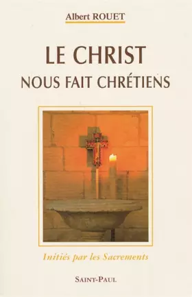 Couverture du produit · Le Christ nous fait chrétiens