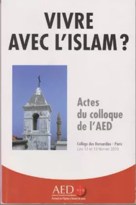 Couverture du produit · vivre avec l'islam? actes du colloque de l' AED