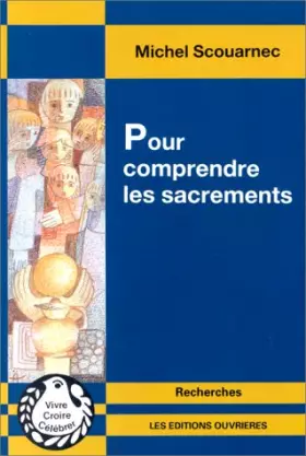 Couverture du produit · Pour comprendre les sacrements: Sacrements, événements de communication