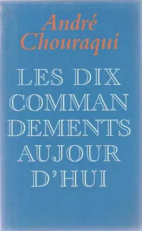 Couverture du produit · Les dix commandements aujourd'hui : Dix paroles pour réconcilier l'homme avec l'humain
