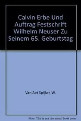 Couverture du produit · Calvin Erbe Und Auftrag: Festschrift Wilhelm Neuser Zu Seinem 65. Geburtstag