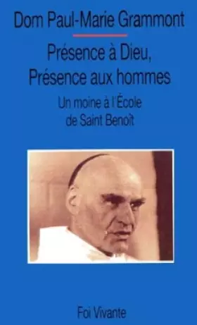 Couverture du produit · Présence à Dieu, présence aux hommes: Un moine à l'école de saint Benoît