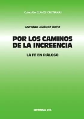 Couverture du produit · Por los caminos de la increencia: La fe en diálogo: 5 (Claves cristianas)
