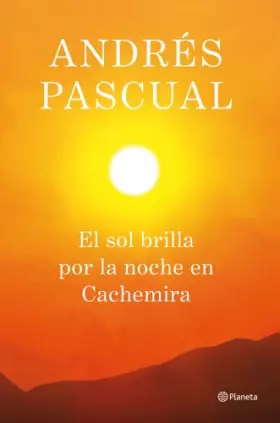 Couverture du produit · El sol brilla por la noche en Cachemira (Autores Españoles e Iberoamericanos)
