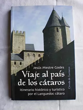 Couverture du produit · VIAJE AL PAÍS DE LOS CÁTAROS. Itinerario histórico y turístico por el Languedoc cátaro
