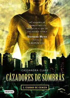 Couverture du produit · Ciudad de ceniza. Cazadores de sombras 2: Cazadores de sombras 2