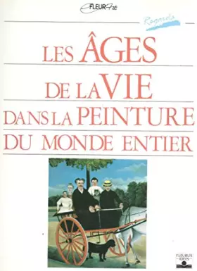 Couverture du produit · Les ages de la vie dans la peinture du monde entier