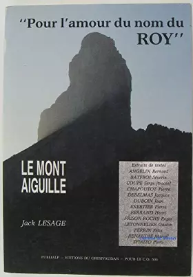 Couverture du produit · Pour l'amour du nom du Roy Le Mont Aiguille