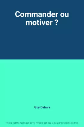 Couverture du produit · Commander ou motiver ?