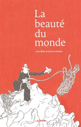 Couverture du produit · La beauté du monde - Bande dessinée - Alpinisme - Témoignage