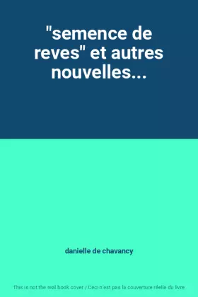 Couverture du produit · "semence de reves" et autres nouvelles...