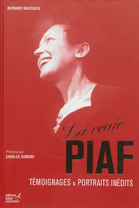Couverture du produit · La vraie Piaf: Témoignages et portraits inédits