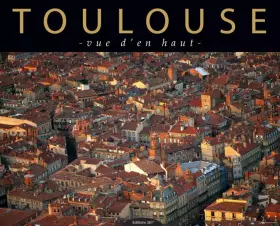 Couverture du produit · Toulouse Vue d'en Haut