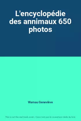 Couverture du produit · L'encyclopédie des annimaux 650 photos