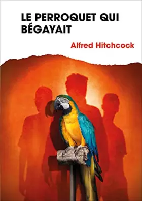 Couverture du produit · Le perroquet qui bégayait