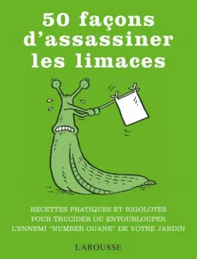 Couverture du produit · 50 Façons d'assassiner les limaces