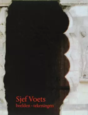 Couverture du produit · Sjef Voets: beelden - tekeningen / sculptures - drawings