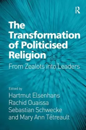 Couverture du produit · The Transformation of Politicised Religion: From Zealots into Leaders