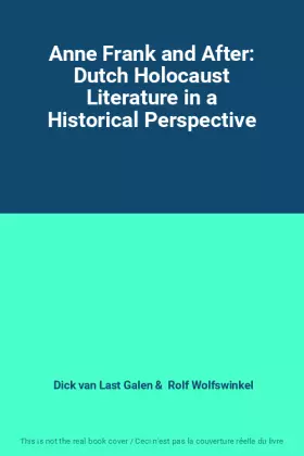 Couverture du produit · Anne Frank and After: Dutch Holocaust Literature in a Historical Perspective