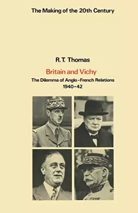 Couverture du produit · Britain and Vichy: The Dilemma of Anglo-French Relations 1940-42