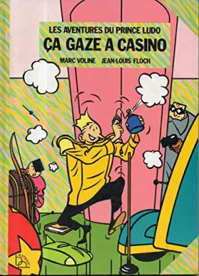 Couverture du produit · Ça gaze à Casino (Les Aventures du prince Ludo)