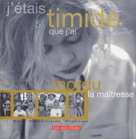 Couverture du produit · J'étais si timide que j'ai mordu la maîtresse