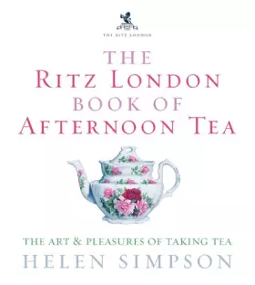Couverture du produit · The Ritz London Book Of Afternoon Tea: The Art and Pleasures of Taking Tea