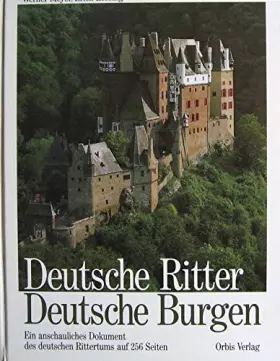 Couverture du produit · Deutsche Ritter. Deutsche Burgen. Ein anschauliches Dokument des deutschen Rittertums