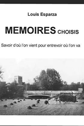 Couverture du produit · Mémoires choisis: Savoir d'où l'on vient pour entrevoir où l'on va (French Edition)