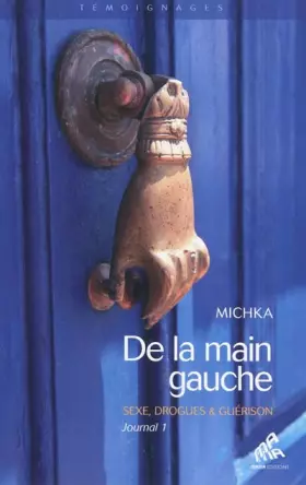 Couverture du produit · De la main gauche - Journal 1 - Sexe, drogues & guérison