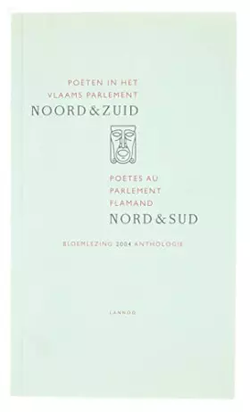 Couverture du produit · Noord en Zuid: poëten in het Vlaams parlement : bloemlezing 2004