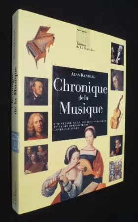 Couverture du produit · CHRONIQUE DE LA MUSIQUE L'HISTOIRE DE LA MUSIQUE CLASSIQUE ET DE SES COMPOSITEURS
