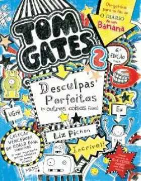 Couverture du produit · Tom Gates: Desculpas Perfeitas (e Outras Coisas Fixes) Número 2 (Portuguese Edition)
