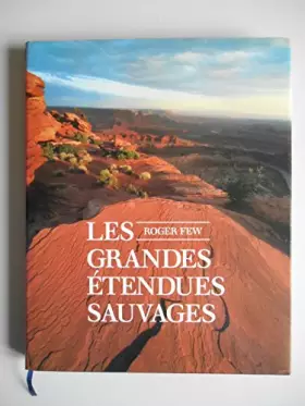 Couverture du produit · Les grandes étendues sauvages / Few Roger / Réf47531