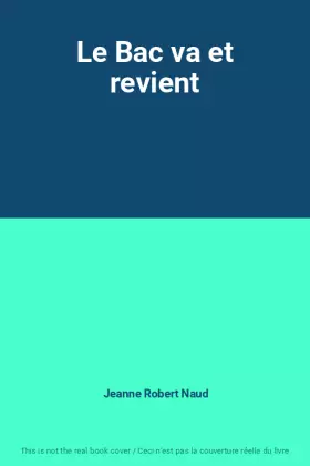 Couverture du produit · Le Bac va et revient