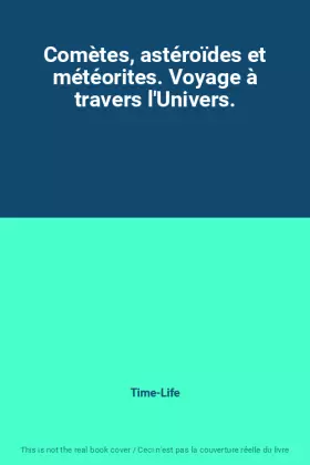 Couverture du produit · Comètes, astéroïdes et météorites. Voyage à travers l'Univers.