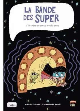 Couverture du produit · La bande des super, tome 2 : Ma mère est perdue dans le temps