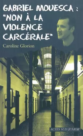 Couverture du produit · Gabriel Mouesca : Non à la violence carcérale