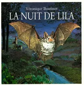 Couverture du produit · La nuit de Lila, ou, Les mésaventures d'une jeune chauve-souris